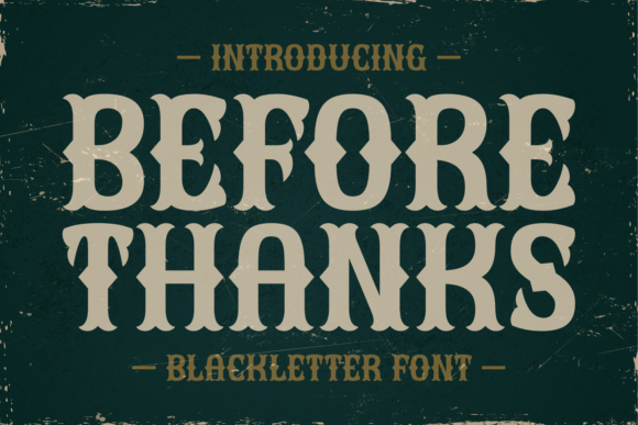 Before Thanks: A Bold Blackletter Font