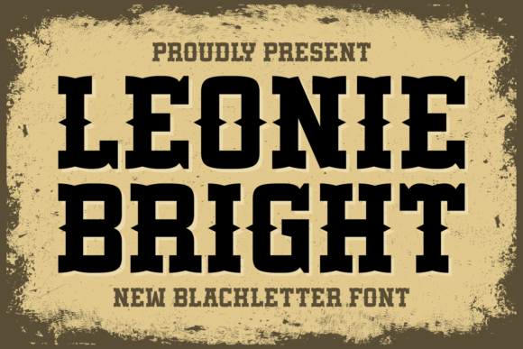 Leonie Bright: A Bold Blackletter Font
